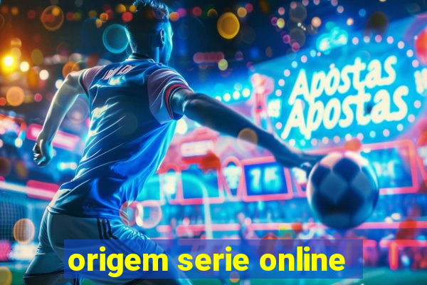 origem serie online